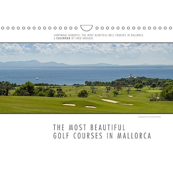Emotional Moments: The most beautiful golf courses in Mallorca. / UK-Version (Wall Calendar 2017 DIN A4 Landscape), Ingo Gerlach