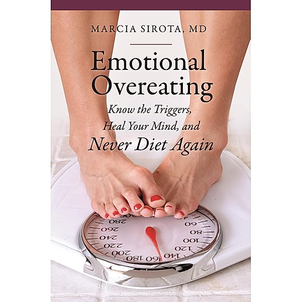 Emotional Overeating, Marcia Sirota M. D.