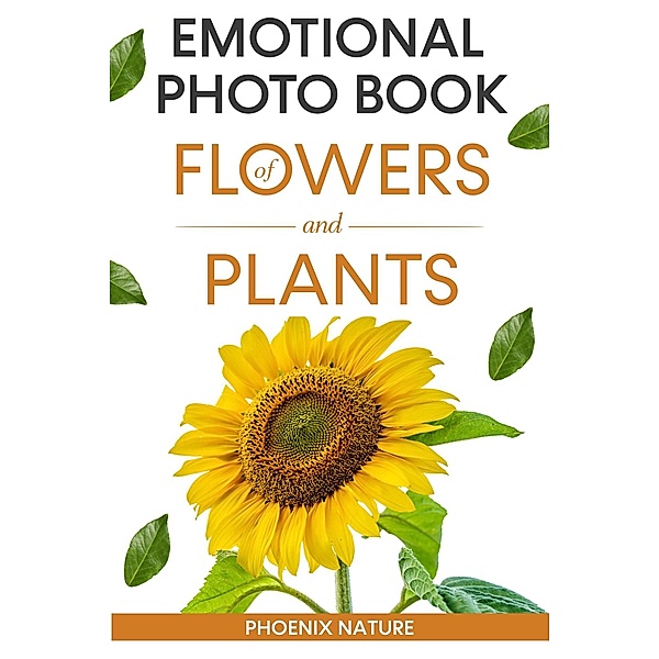 Emotional Photo Book of Flowers And Plants, Phoenix Nature