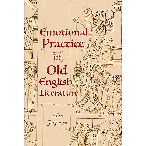 Emotional Practice in Old English Literature, Alice Jorgensen