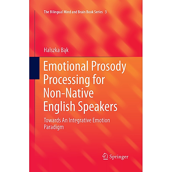 Emotional Prosody Processing for Non-Native English Speakers, Halszka Bak