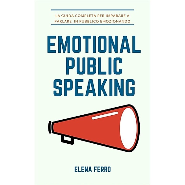 Emotional Public Speaking, Elena Ferro