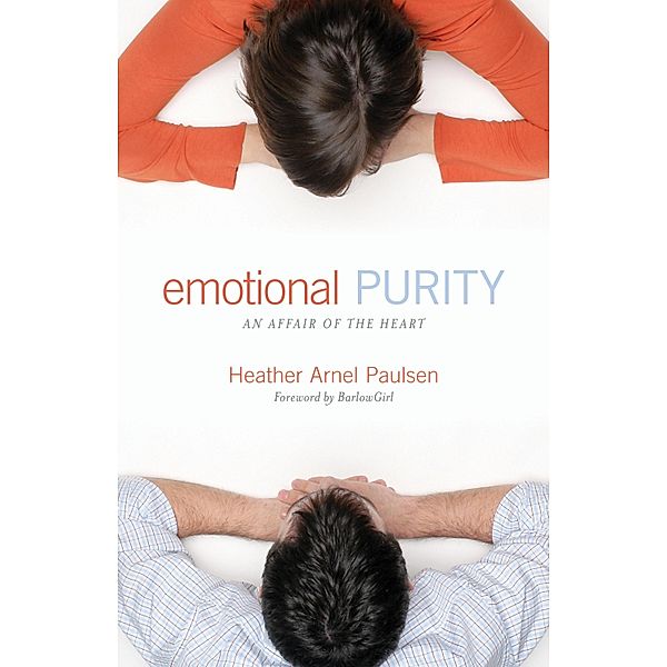 Emotional Purity (Includes Study Questions), Heather Arnel Paulsen