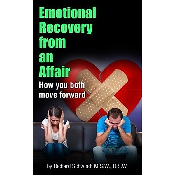 Emotional Recovery from an Affair, Richard Schwindt