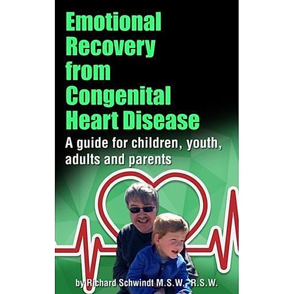 Emotional Recovery from Congenital Heart Disease, Richard Schwindt