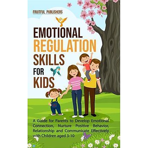 Emotional Regulation Skills for Kids, Fruitful Publishers