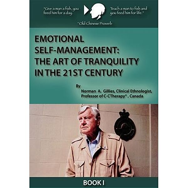 Emotional Self-Management: The Art of Tranquility in the 21st Century, Norman A. Gillies