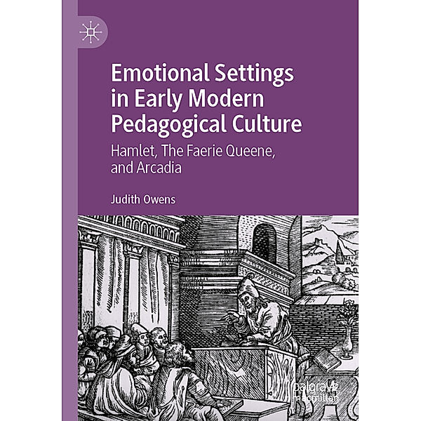 Emotional Settings in Early Modern Pedagogical Culture, Judith Owens