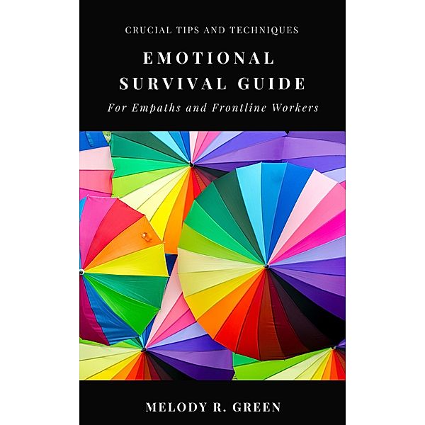 Emotional Survival Guide, Melody R. Green