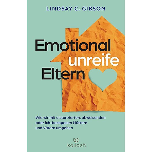 Emotional unreife Eltern, Lindsay C. Gibson