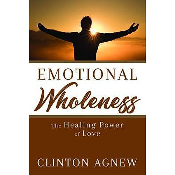 Emotional Wholeness, Clinton Agnew
