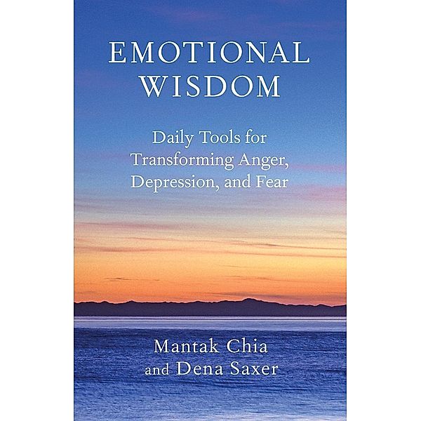 Emotional Wisdom, Mantak Chia, Dena Saxer