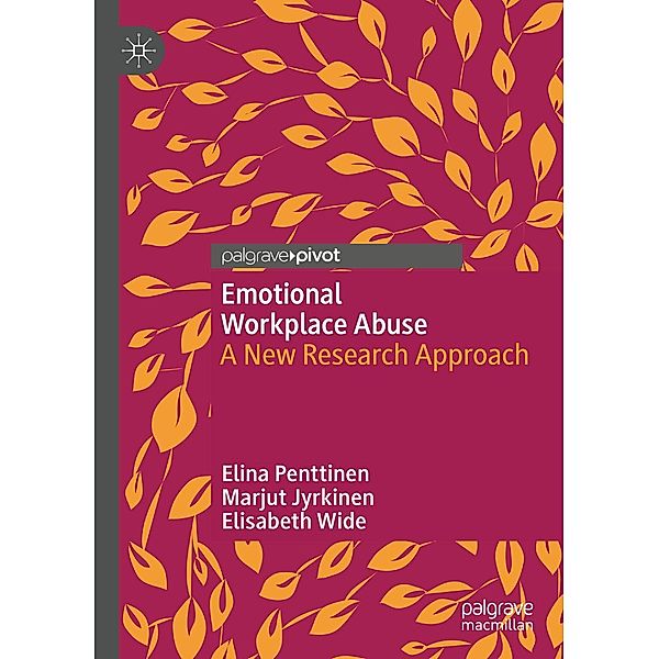 Emotional Workplace Abuse / Psychology and Our Planet, Elina Penttinen, Marjut Jyrkinen, Elisabeth Wide