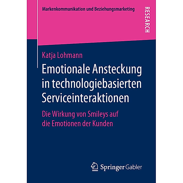 Emotionale Ansteckung in technologiebasierten Serviceinteraktionen, Katja Lohmann