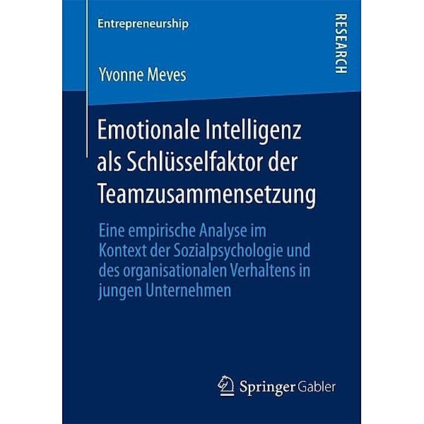 Emotionale Intelligenz als Schlüsselfaktor der Teamzusammensetzung / Entrepreneurship, Yvonne Meves