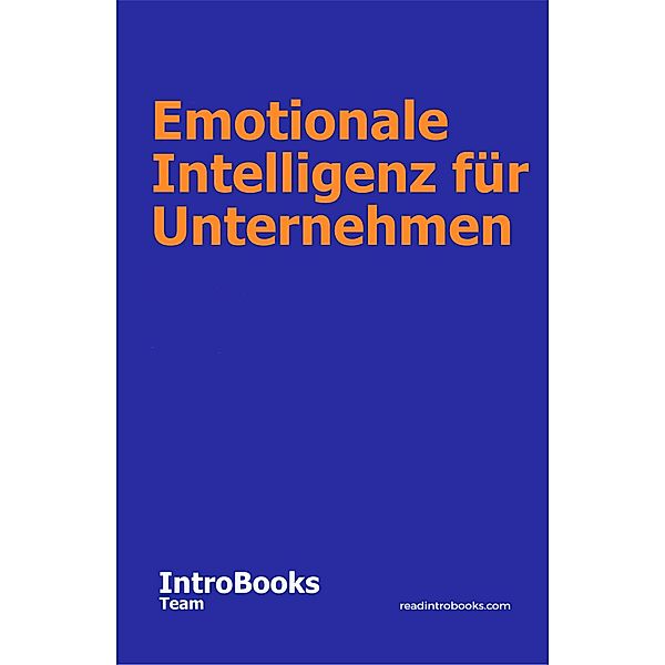 Emotionale Intelligenz für Unternehmen, IntroBooks Team