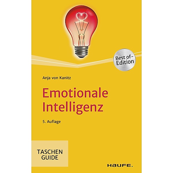 Emotionale Intelligenz / Haufe TaschenGuide Bd.222, Anja von Kanitz