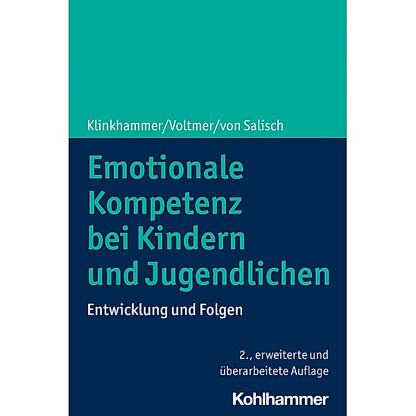 Emotionale Kompetenz bei Kindern und Jugendlichen, Julie Klinkhammer, Katharina Voltmer, Maria von Salisch