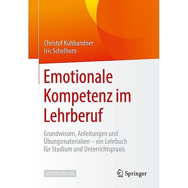 Emotionale Kompetenz im Lehrberuf, Christof Kuhbandner, Iris Schelhorn