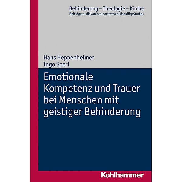 Emotionale Kompetenz und Trauer bei Menschen mit geistiger Behinderung, Hans Heppenheimer, Ingo Sperl