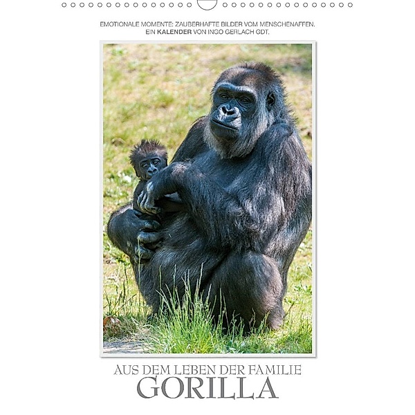Emotionale Momente: Aus dem Leben der Familie Gorilla. (Wandkalender 2023 DIN A3 hoch), Ingo Gerlach GDT