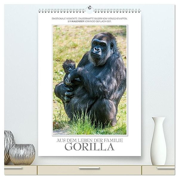 Emotionale Momente: Aus dem Leben der Familie Gorilla. / CH-Version (hochwertiger Premium Wandkalender 2024 DIN A2 hoch), Kunstdruck in Hochglanz, Ingo Gerlach GDT