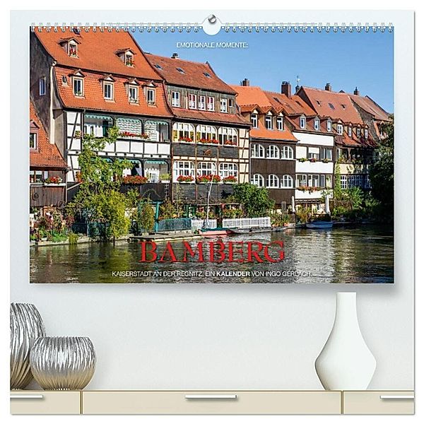 Emotionale Momente: Bamberg (hochwertiger Premium Wandkalender 2024 DIN A2 quer), Kunstdruck in Hochglanz, Ingo Gerlach GDT