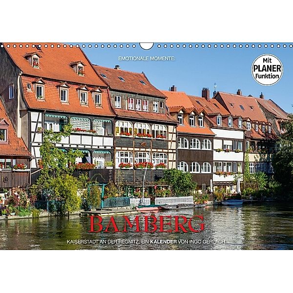 Emotionale Momente: Bamberg (Wandkalender 2018 DIN A3 quer) Dieser erfolgreiche Kalender wurde dieses Jahr mit gleichen, Ingo Gerlach, Ingo Gerlach GDT