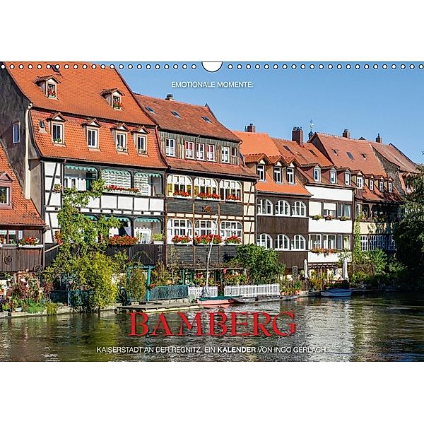 Emotionale Momente: Bamberg (Wandkalender 2018 DIN A3 quer), Ingo Gerlach, Ingo Gerlach GDT