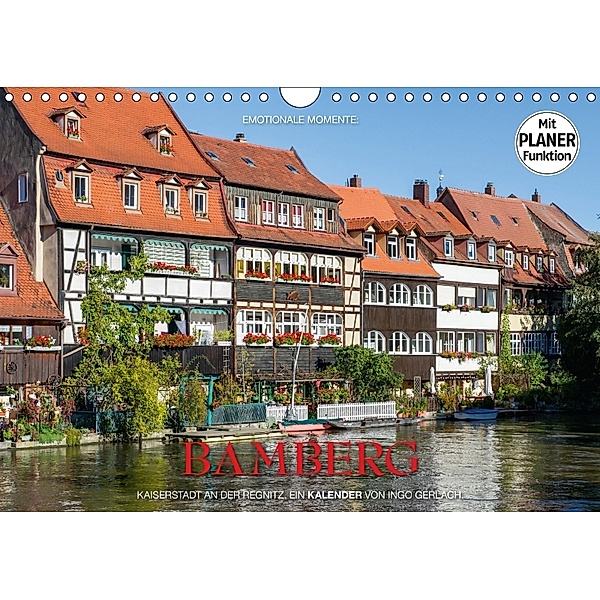 Emotionale Momente: Bamberg (Wandkalender 2018 DIN A4 quer) Dieser erfolgreiche Kalender wurde dieses Jahr mit gleichen, Ingo Gerlach, Ingo Gerlach GDT