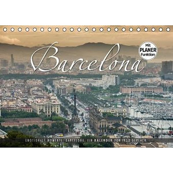 Emotionale Momente: Barcelona. (Tischkalender 2016 DIN A5 quer), Ingo Gerlach