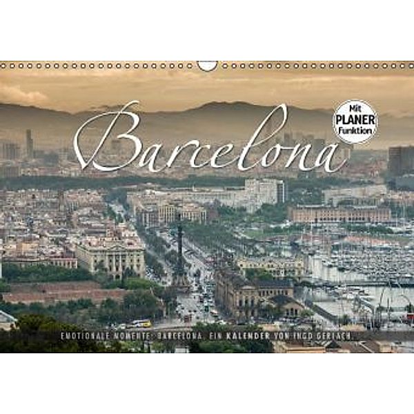 Emotionale Momente: Barcelona. (Wandkalender 2016 DIN A3 quer), Ingo Gerlach