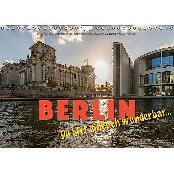 Emotionale Momente: Berlin - Du bist einfach wunderbar... (Wandkalender 2017 DIN A4 quer), Ingo Gerlach