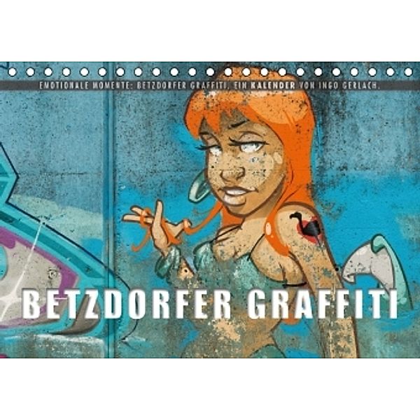 Emotionale Momente: Betzdorfer Graffiti. (Tischkalender 2016 DIN A5 quer), Ingo Gerlach