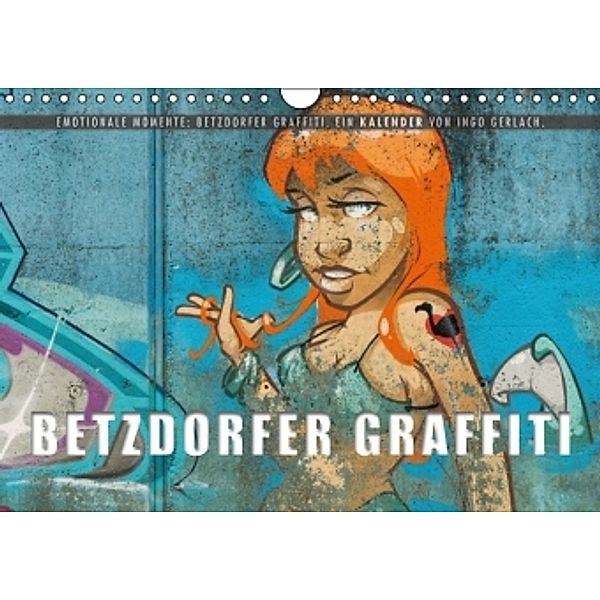 Emotionale Momente: Betzdorfer Graffiti. (Wandkalender 2016 DIN A4 quer), Ingo Gerlach