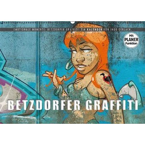 Emotionale Momente: Betzdorfer Graffiti. (Wandkalender 2016 DIN A2 quer), Ingo Gerlach