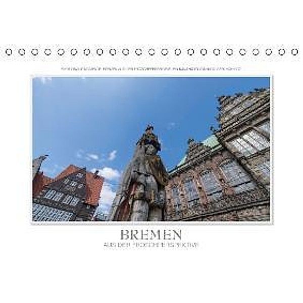 Emotionale Momente: Bremen aus der Froschperspektive (Tischkalender 2016 DIN A5 quer), Ingo Gerlach