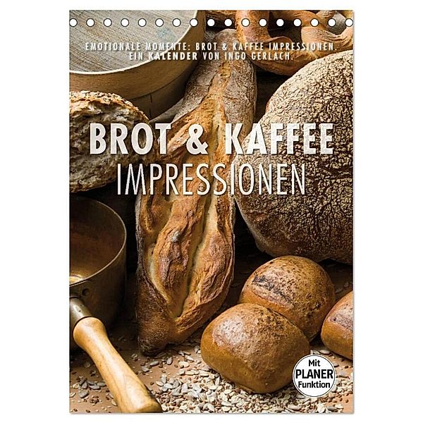 Emotionale Momente: Brot und Kaffee Impressionen (Tischkalender 2025 DIN A5 hoch), CALVENDO Monatskalender, Calvendo, Ingo Gerlach