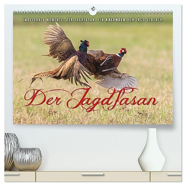 Emotionale Momente: Der Jagdfasan. (hochwertiger Premium Wandkalender 2024 DIN A2 quer), Kunstdruck in Hochglanz, Ingo Gerlach