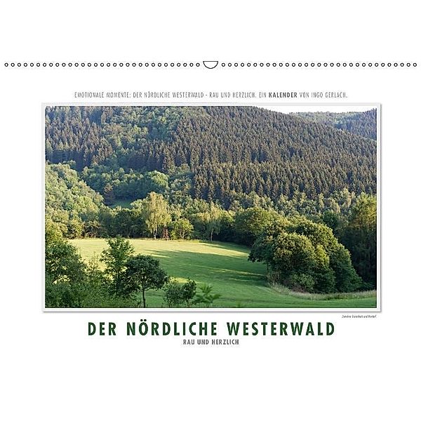 Emotionale Momente: Der nördliche Westerwald - rau und herzlich. (Wandkalender 2017 DIN A2 quer), Ingo Gerlach