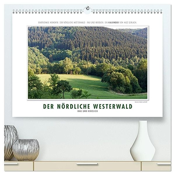 Emotionale Momente: Der nördliche Westerwald - rau und herzlich. (hochwertiger Premium Wandkalender 2024 DIN A2 quer), Kunstdruck in Hochglanz, Ingo Gerlach