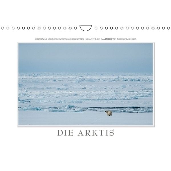 Emotionale Momente: Die Arktis / CH-Version (Wandkalender 2015 DIN A4 quer), Ingo Gerlach