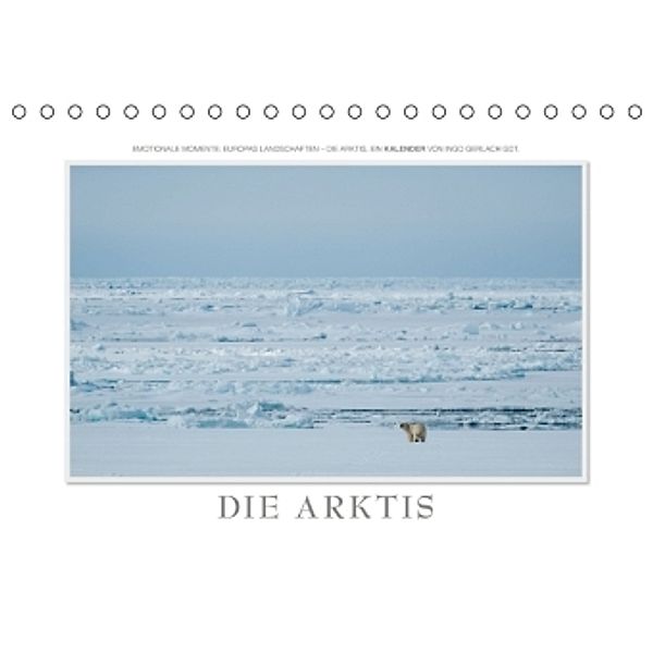 Emotionale Momente: Die Arktis / CH-Version (Tischkalender 2015 DIN A5 quer), Ingo Gerlach