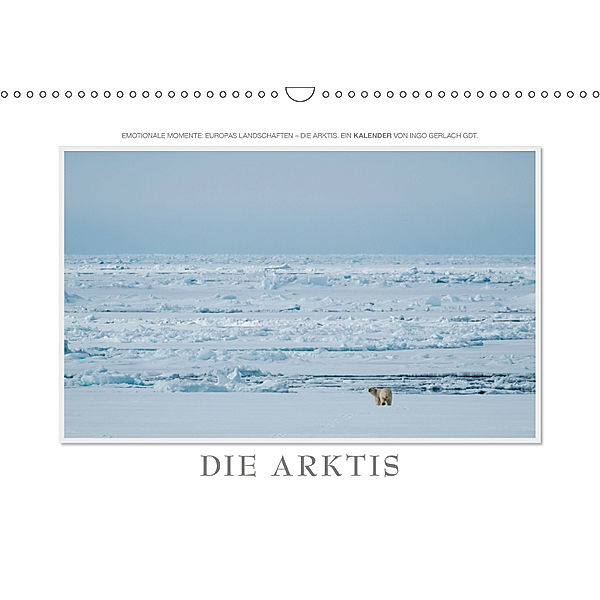 Emotionale Momente: Die Arktis / CH-Version (Wandkalender 2019 DIN A3 quer), Ingo Gerlach