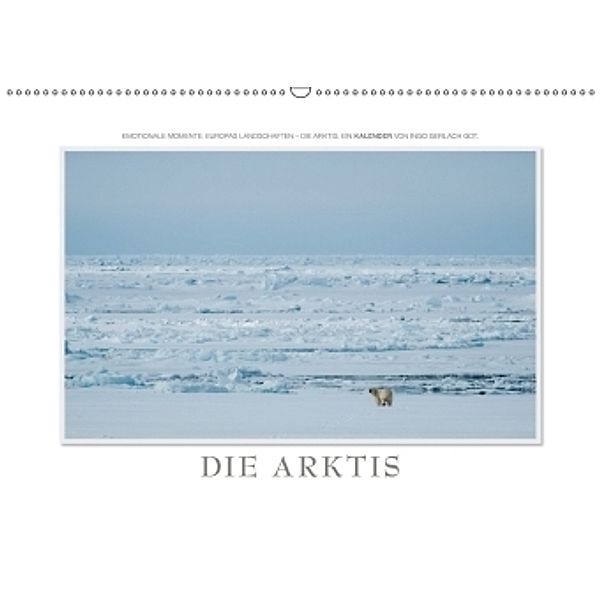 Emotionale Momente: Die Arktis (Wandkalender 2017 DIN A2 quer), Ingo Gerlach