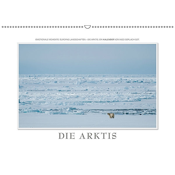 Emotionale Momente: Die Arktis (Wandkalender 2019 DIN A2 quer), Ingo Gerlach