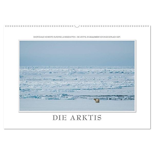 Emotionale Momente: Die Arktis (Wandkalender 2024 DIN A2 quer), CALVENDO Monatskalender, Ingo Gerlach GDT
