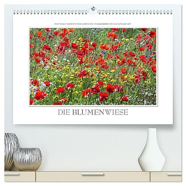 Emotionale Momente: Die Blumenwiese. (hochwertiger Premium Wandkalender 2024 DIN A2 quer), Kunstdruck in Hochglanz, Ingo Gerlach GDT