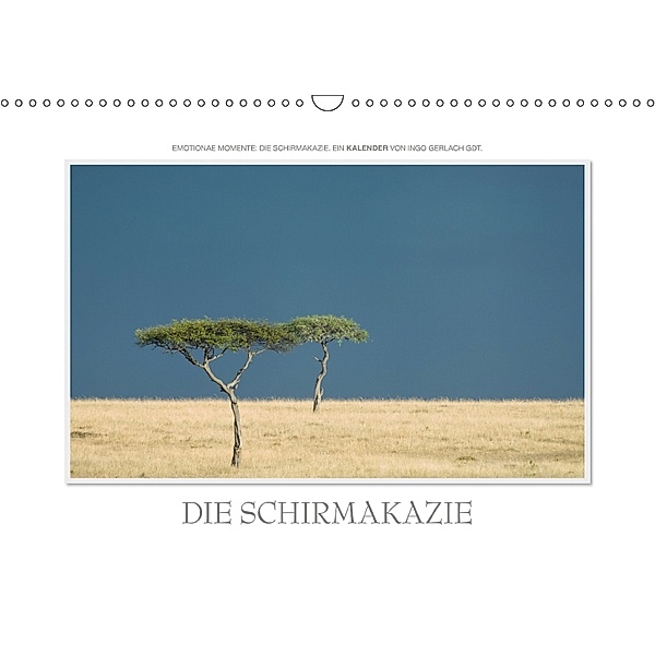 Emotionale Momente: Die Schirmakazie. (Wandkalender 2018 DIN A3 quer), Ingo Gerlach, Ingo Gerlach GDT