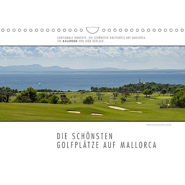 Emotionale Momente: Die schönsten Golfplätze auf Mallorca. (Wandkalender 2020 DIN A4 quer), Ingo Gerlach